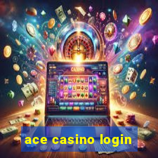 ace casino login